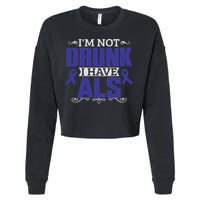 I'm Not Drunk I Have Als, Als Awareness Gift Cropped Pullover Crew