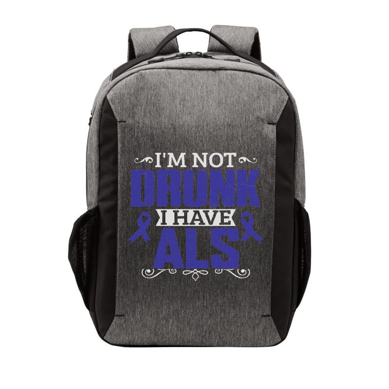 I'm Not Drunk I Have Als, Als Awareness Gift Vector Backpack