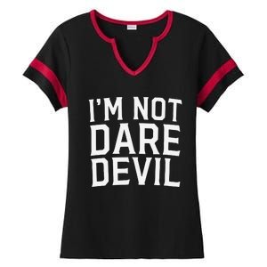 Im Not Daredevil Ladies Halftime Notch Neck Tee