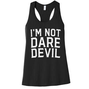 Im Not Daredevil Women's Racerback Tank