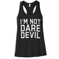 Im Not Daredevil Women's Racerback Tank