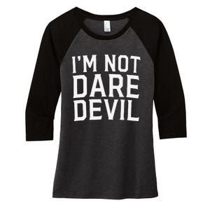 Im Not Daredevil Women's Tri-Blend 3/4-Sleeve Raglan Shirt