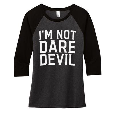 Im Not Daredevil Women's Tri-Blend 3/4-Sleeve Raglan Shirt