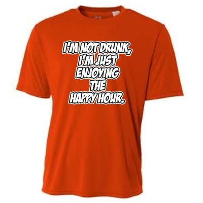 Im Not Drunk Im Just Enjoying The Happy Hour Funny Quote Gift Cooling Performance Crew T-Shirt