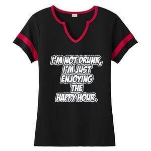 Im Not Drunk Im Just Enjoying The Happy Hour Funny Quote Gift Ladies Halftime Notch Neck Tee