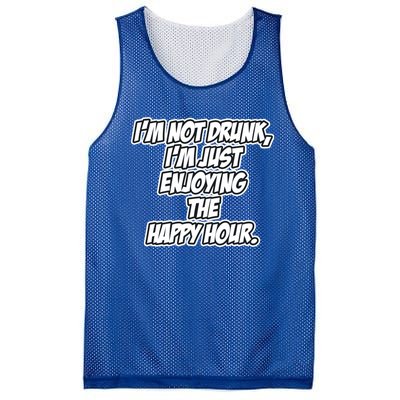 Im Not Drunk Im Just Enjoying The Happy Hour Funny Quote Gift Mesh Reversible Basketball Jersey Tank