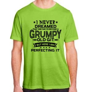 I Never Dreamed Grumpy Old Git Adult ChromaSoft Performance T-Shirt