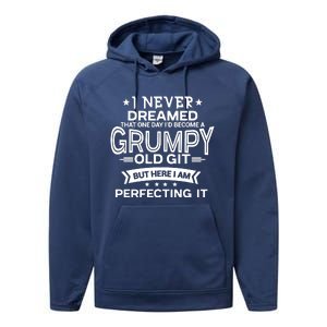 I Never Dreamed Grumpy Old Git Performance Fleece Hoodie