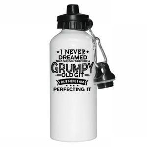 I Never Dreamed Grumpy Old Git Aluminum Water Bottle