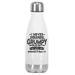 I Never Dreamed Grumpy Old Git Stainless Steel Insulated Water Bottle