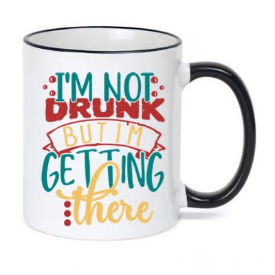 Im Not Drunk But Im Getting There Funny Ing Quote Cool Gift 11oz Black Color Changing Mug