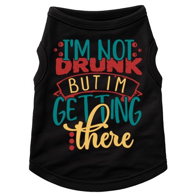Im Not Drunk But Im Getting There Funny Ing Quote Cool Gift Doggie Tank