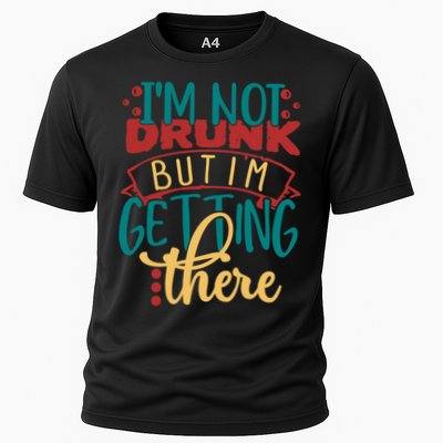 Im Not Drunk But Im Getting There Funny Ing Quote Cool Gift Performance Shirt