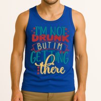 Im Not Drunk But Im Getting There Funny Ing Quote Cool Gift Tank Top