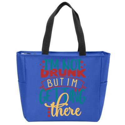 Im Not Drunk But Im Getting There Funny Ing Quote Cool Gift Zip Tote Bag