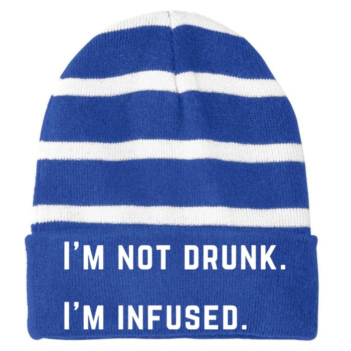 Im Not Drunk Im Infused Great Gift Striped Beanie with Solid Band