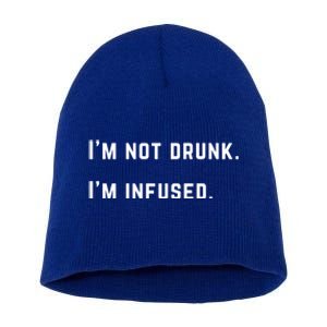 Im Not Drunk Im Infused Great Gift Short Acrylic Beanie