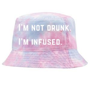 Im Not Drunk Im Infused Great Gift Tie-Dyed Bucket Hat