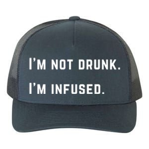 Im Not Drunk Im Infused Great Gift Yupoong Adult 5-Panel Trucker Hat