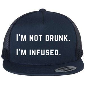 Im Not Drunk Im Infused Great Gift Flat Bill Trucker Hat