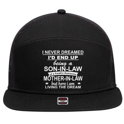 I Never Dreamed ID End Up Being A Son In Law 7 Panel Mesh Trucker Snapback Hat