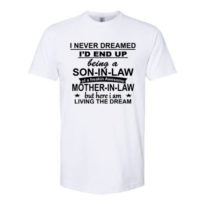 I Never Dreamed ID End Up Being A Son In Law Softstyle® CVC T-Shirt