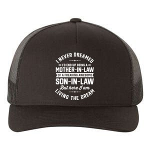 I Never Dreamed I'd End Up Being A Mother In Law Son In Law TShirt Yupoong Adult 5-Panel Trucker Hat