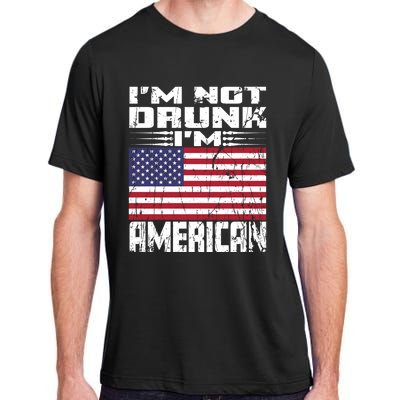 Im Not Drunk Im American Love America With Usa Flag Gift Adult ChromaSoft Performance T-Shirt