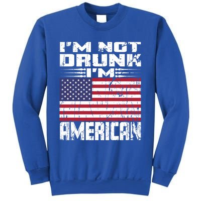 Im Not Drunk Im American Love America With Usa Flag Gift Sweatshirt