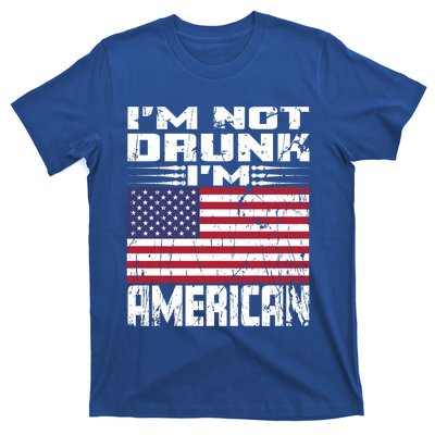 Im Not Drunk Im American Love America With Usa Flag Gift T-Shirt