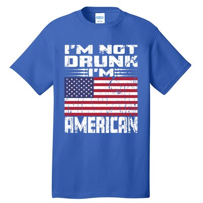 Im Not Drunk Im American Love America With Usa Flag Gift Tall T-Shirt