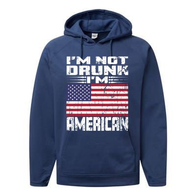 Im Not Drunk Im American Love America With Usa Flag Gift Performance Fleece Hoodie