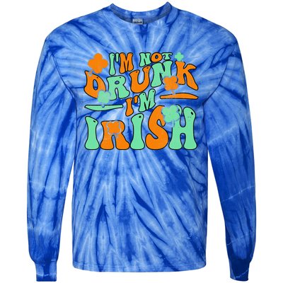 I'm Not Drunk I'm Irish Funny St Patricks Day Tie-Dye Long Sleeve Shirt