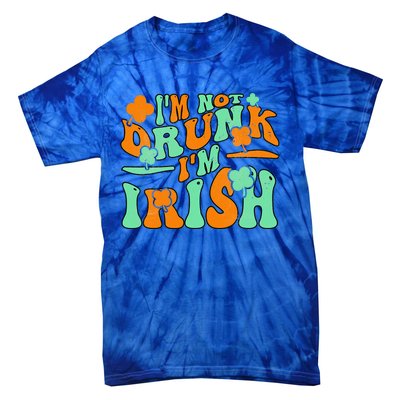 I'm Not Drunk I'm Irish Funny St Patricks Day Tie-Dye T-Shirt