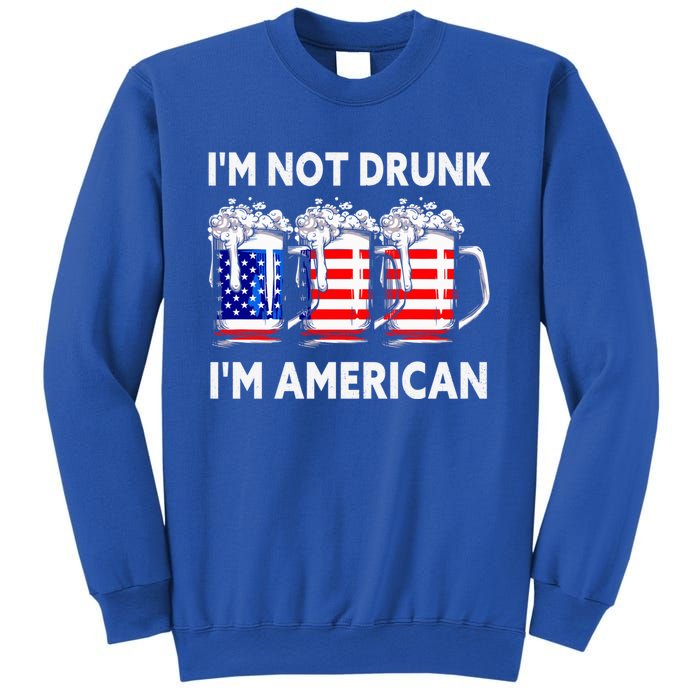 Im Not Drunk Im American Quote Funny Beer Cool Usa Flag Great Gift Sweatshirt