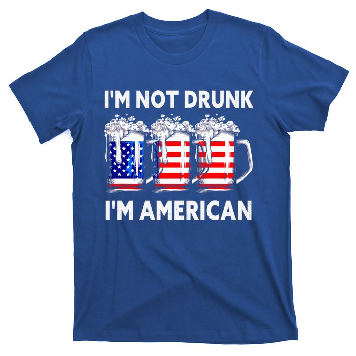 Im Not Drunk Im American Quote Funny Beer Cool Usa Flag Great Gift T-Shirt