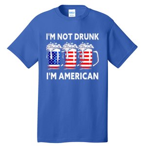 Im Not Drunk Im American Quote Funny Beer Cool Usa Flag Great Gift Tall T-Shirt