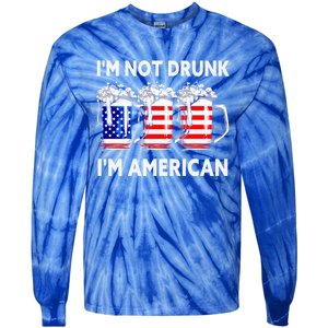 Im Not Drunk Im American Quote Funny Beer Cool Usa Flag Great Gift Tie-Dye Long Sleeve Shirt