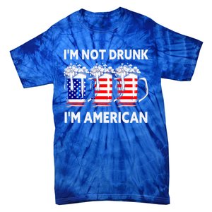 Im Not Drunk Im American Quote Funny Beer Cool Usa Flag Great Gift Tie-Dye T-Shirt