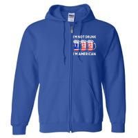 Im Not Drunk Im American Quote Funny Beer Cool Usa Flag Great Gift Full Zip Hoodie