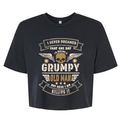 I Never Dreamed I'd Be Old And Grumpy Old Man Killing It Bella+Canvas Jersey Crop Tee