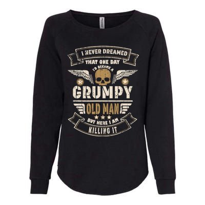 I Never Dreamed I'd Be Old And Grumpy Old Man Killing It Womens California Wash Sweatshirt