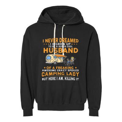 I Never Dreamed Id Grow Up To Be A Husband Camping Gift Garment-Dyed Fleece Hoodie