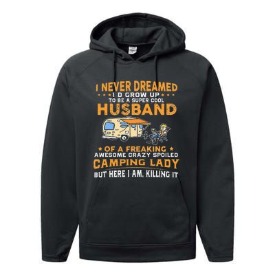 I Never Dreamed Id Grow Up To Be A Husband Camping Gift Performance Fleece Hoodie