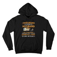 I Never Dreamed Id Grow Up To Be A Husband Camping Gift Hoodie