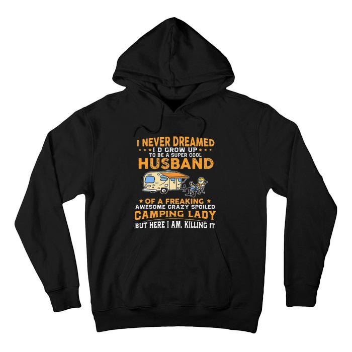 I Never Dreamed Id Grow Up To Be A Husband Camping Gift Hoodie