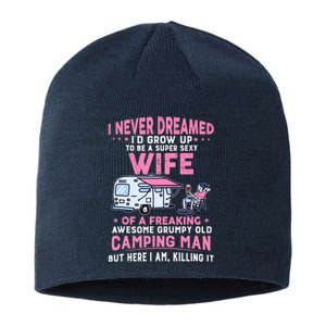 I Never Dreamed ID Grow Up To Be Sexy Wife Of Camping Man Sustainable Beanie