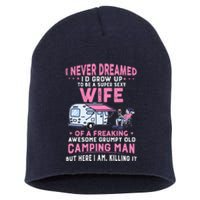 I Never Dreamed ID Grow Up To Be Sexy Wife Of Camping Man Short Acrylic Beanie