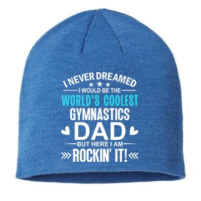 I Never Dreamed I Would Be The Worlds Coolest Gymnastics Dad Gift Sustainable Beanie