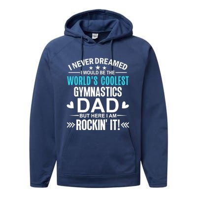 I Never Dreamed I Would Be The Worlds Coolest Gymnastics Dad Gift Performance Fleece Hoodie